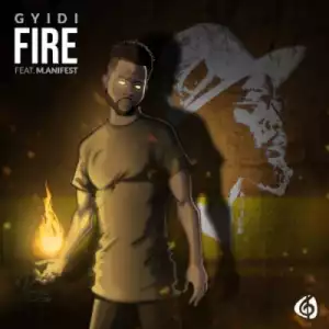 Gyidi - Fire (Remix) ft. M.anifest